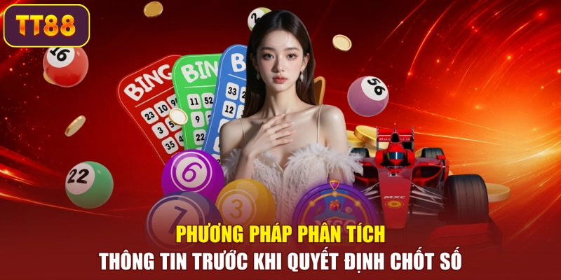 Phương pháp phân tích thông tin trước khi quyết định chốt số