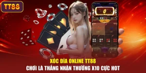 Xóc Đĩa Online TT88 – Chơi Là Thắng Nhận Thưởng X10 Cực Hot